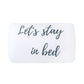 'Let's Stay In Bed' Pillowcase